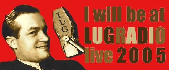 LUG Radio Live 2005